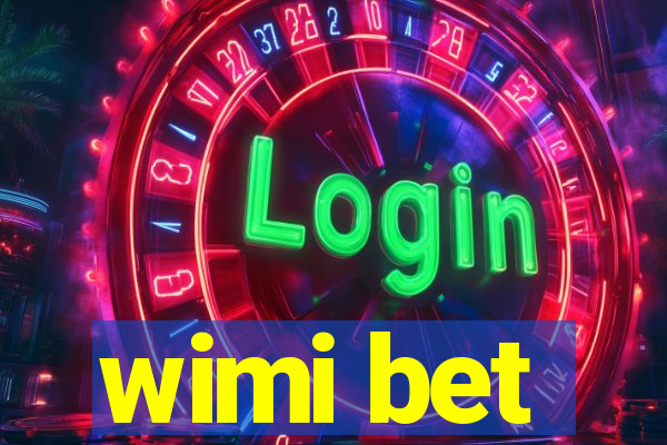 wimi bet